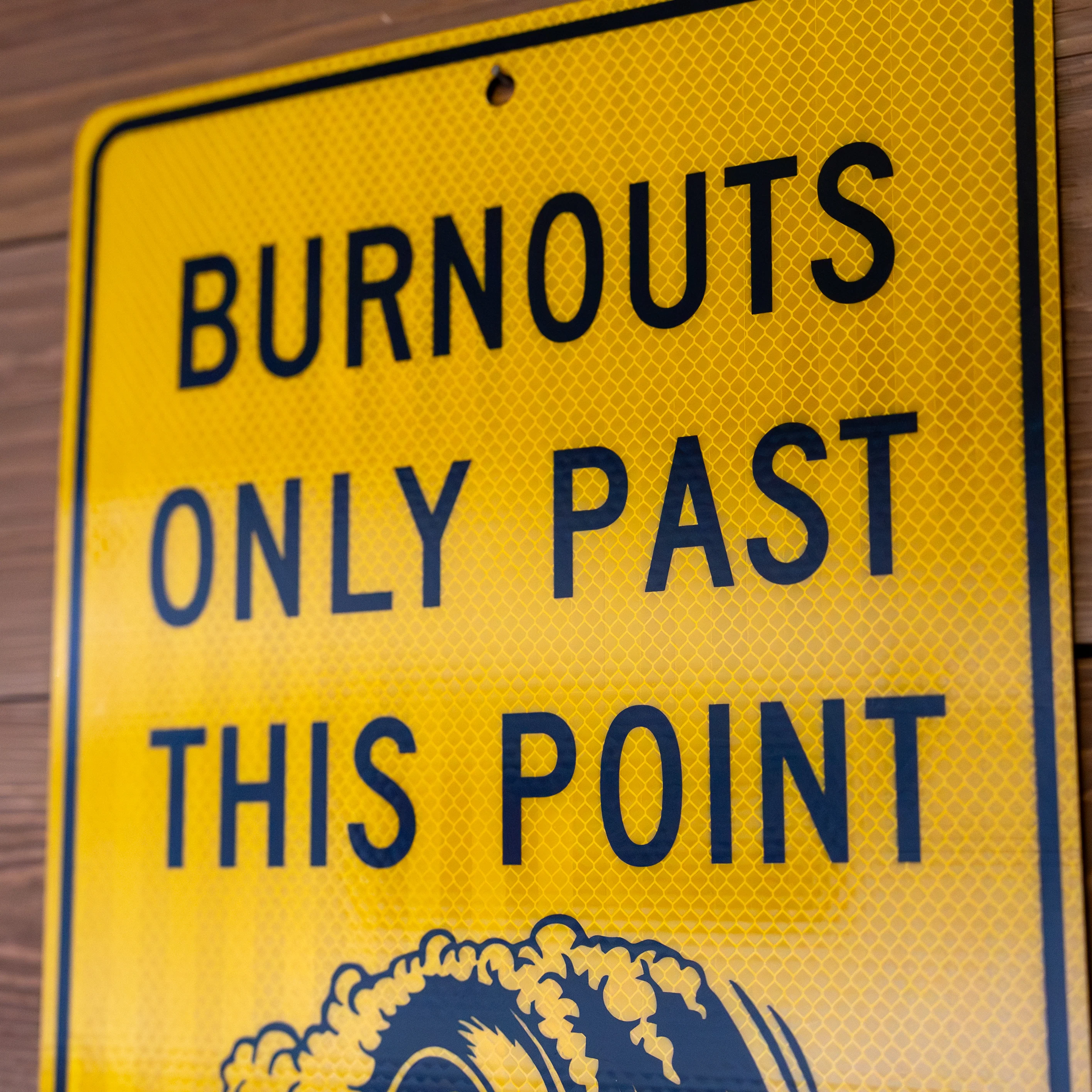 Bunouts Only Past This Point Garage Sign - Image 4